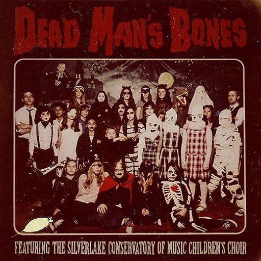 Dead Man’s Bones “Dead Man’s Bones”