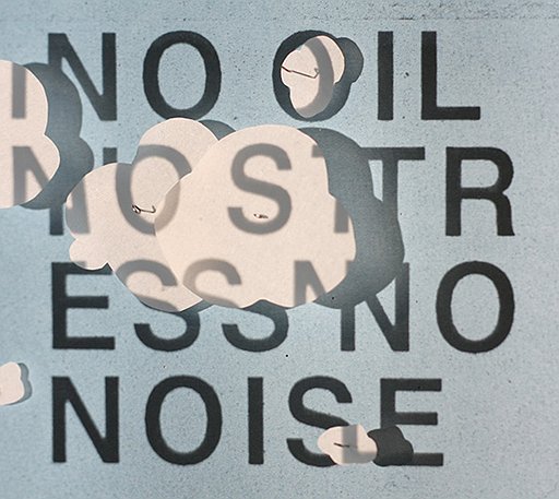 «No Oil. No Stress. No Noise»